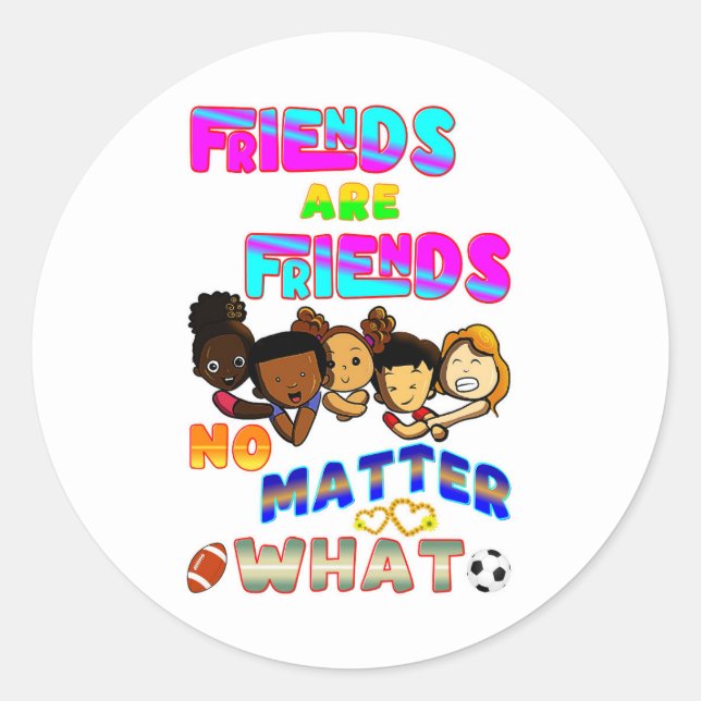 Freunde sind Freunde, egal was Runder Aufkleber (Vorderseite)