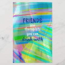 Freunde sind Therapeuten, mit denen man trinken ka