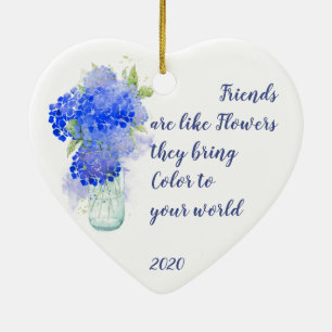 Freunde sind wie Blume, die sie bringen Color Quot Keramik Ornament