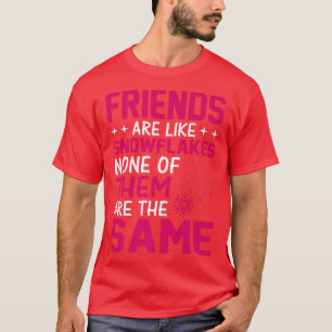 Freunde sind wie Schneeflocken, keine Freunde des T-Shirt