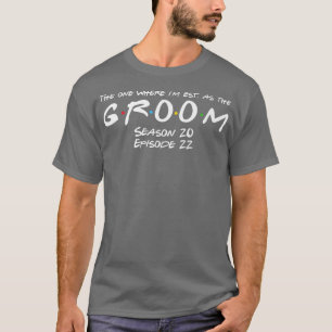 Freunde Themed Matching Bachelor Party Groom Est T-Shirt