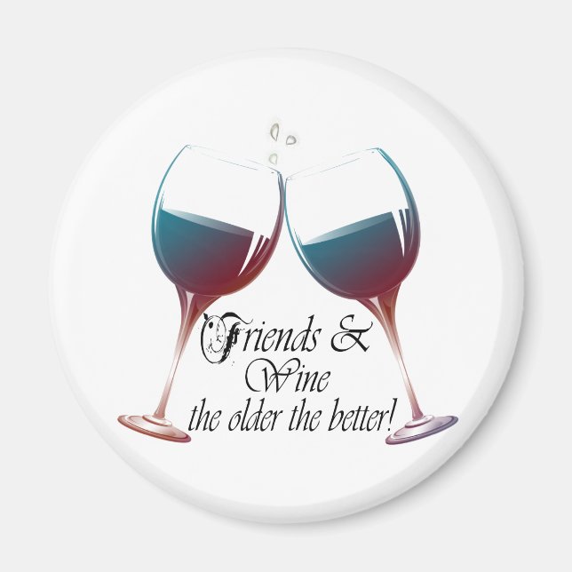 Freunde und Wein je älter, desto lustiger Magnet (Vorne)