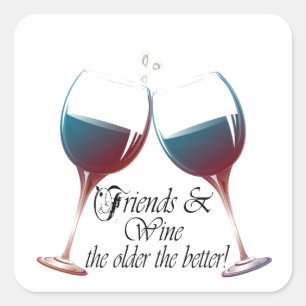 Freunde und Wein, je älter, je besser, Quadratischer Aufkleber