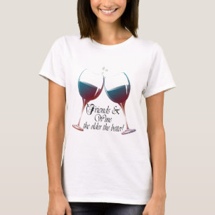 Freunde und Wein, je älter, je besser, T-Shirt