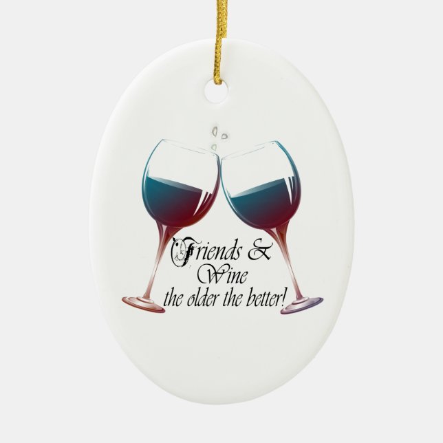 Freunde und Wein-je ältere desto bessere Weinkunst Keramikornament (Vorne)