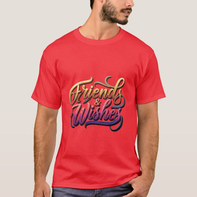 Freunde und Wünsche T-Shirt (Vorderseite)