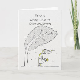 Freunde, wenn das Leben überwältigend unterstützen Karte