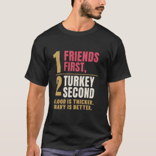 Freunde zuerst, Truthahn zweitens Freundegeben Hum T-Shirt