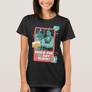 Freunde zum Geburtstag könnten Sie mit Joey älter  T-Shirt