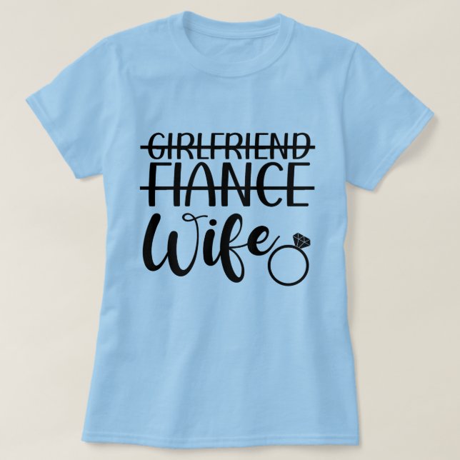 Freundin, Fiancé, Ehefrau T - Shirt (Design vorne)