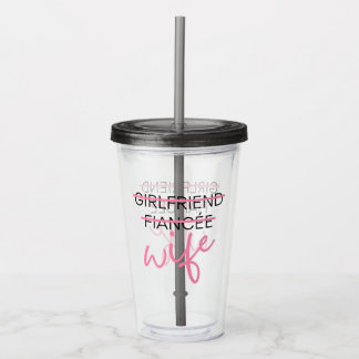 Freundin. Fiancée. Ehefrau. Tumbler Acryltrinkbecher