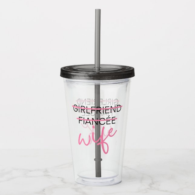Freundin. Fiancée. Ehefrau. Tumbler Acryltrinkbecher (Vorderseite)