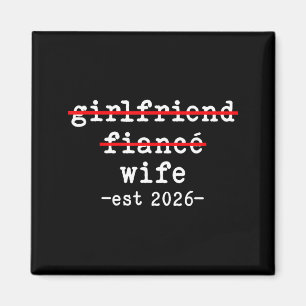 Freundin Verlobte Ehefrau 2026 für Hochzeit und Magnet