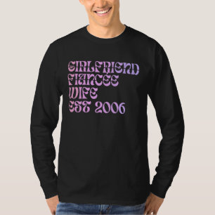 Freundin Verlobte Ehefrau Est 2006 Hochzeit Jubilä T-Shirt