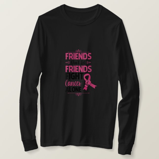Freundinnen Lass Freunde nicht im Kampf gegen Kreb T-Shirt (Design vorne)