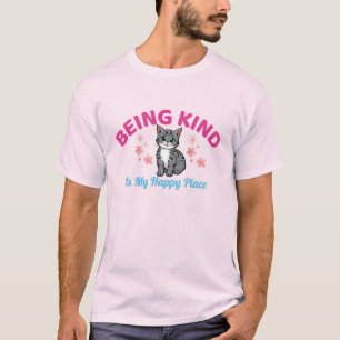 Freundlich zu sein ist mein glücklicher Ort Süße K T-Shirt