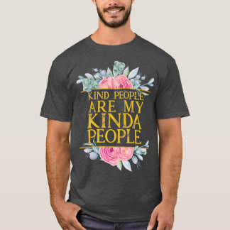 Freundliche Leute sind meine Kinda Leute positiv T-Shirt