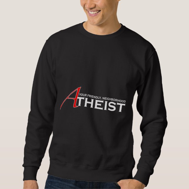 Freundlicher Atheist aus der Nachbarschaft Sweatshirt (Vorderseite)
