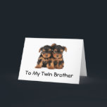 FREUNDLICHER BIRTHTAG ZUM BESTEN *ZWEI BROTHER* JE KARTE<br><div class="desc">DIESE "ZWEI PUPS" SAGEN "GLÜCKLICH BIRTHTAG" FÜR SIE ZU IHREM ZWEI BROTHER UND LIESS IHR WISSEN,  DASS ER DER "BESTE" ZWEI JEMALS IST SOWOHL~~~ DANK FÜR DIE BEWOHNUNG VON EINER MEINER ACHT STORES!!!</div>