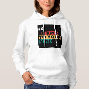 Freundlichkeit beginnt mit Ihrem Geist Hoodie