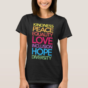 Freundlichkeit Frieden Gleichheit Liebe Inklusion  T-Shirt