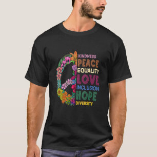 Freundlichkeit Frieden Gleichheit Liebe Inklusion T-Shirt