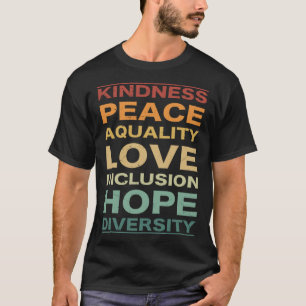 Freundlichkeit Frieden Gleichheit Liebe Inklusion  T-Shirt