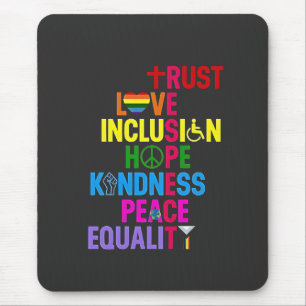 Freundlichkeit Frieden Gleichstellung Liebe Inklus Mousepad