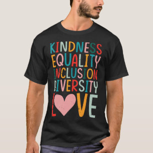 Freundlichkeit Gleichheit Inklusion Vielfalt Liebe T-Shirt