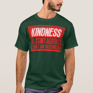 Freundlichkeit ist ansteckend, starten Sie einen A T-Shirt