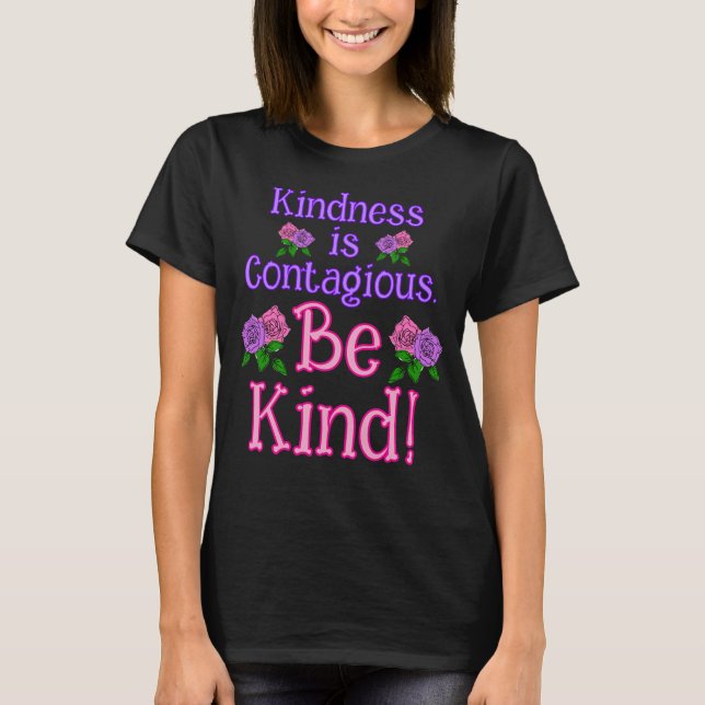 Freundlichkeit ist ansteckend T-Shirt (Vorderseite)