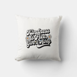 "Freundlichkeit ist frei, gib es weg" Kissen