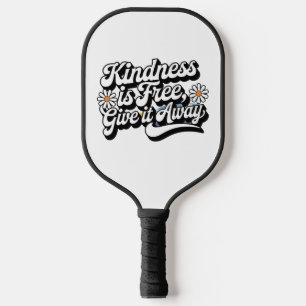 "Freundlichkeit ist frei, gib es weg" Pickleball Schläger