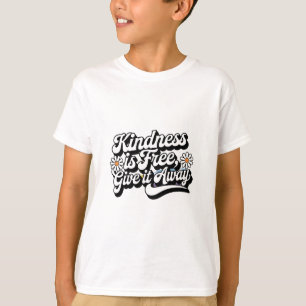 "Freundlichkeit ist frei, gib es weg" T-Shirt