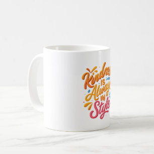 Freundlichkeit ist immer im Stil - inspirierendes  Kaffeetasse
