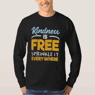 Freundlichkeit ist kostenlos Sprinkle es überall p T-Shirt