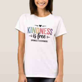 Freundlichkeit ist kostenlos - überall verteilen T-Shirt