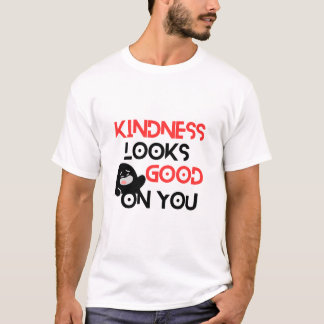 Freundlichkeit steht dir gut – Positive Botschaft T-Shirt