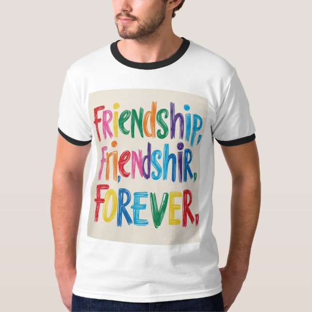 Freundschaft Forever T - Shirt Design (Zazzle) Roc (Vorderseite)