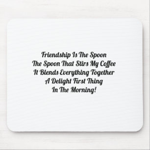 Freundschaft ist der Spoon Mousepad