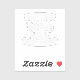 Freundschaft ist ein großes Ding Es_s eine Million Aufkleber