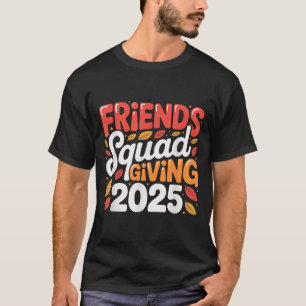 Freundschaft Squad geben Herbst 2025 dankbar T-Shirt