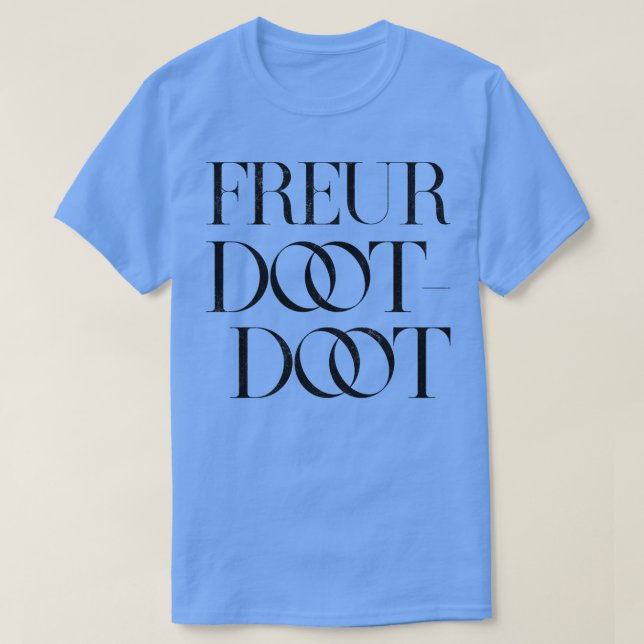 Freur Doot Doot T-Shirt (Design vorne)