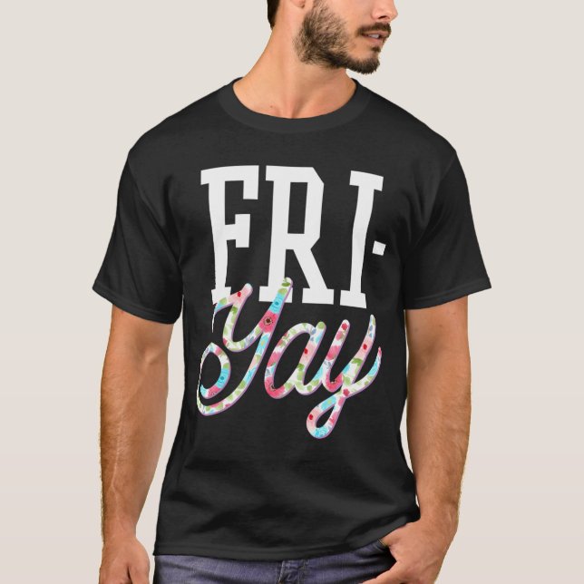 Fri-Yay Funny Teacher Weekend Back To School Flowe T-Shirt (Vorderseite)