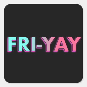 Fri-Yay-Slogan Quadratischer Aufkleber
