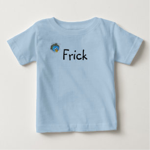 Frick Baby T-shirt