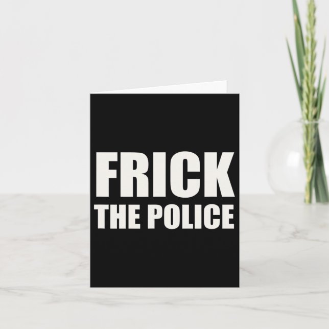 Frick Police - Funny Protest Karte (Vorderseite)