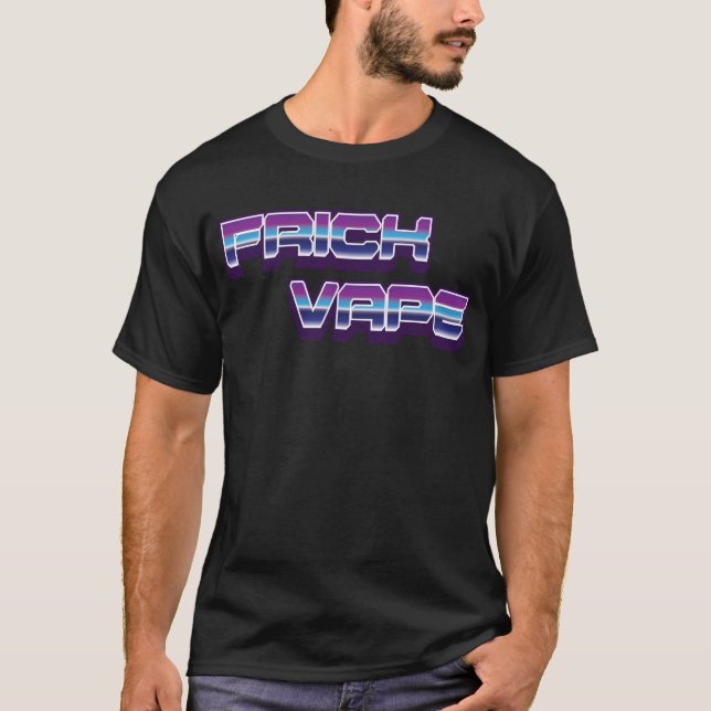 Frick Vape Anti Vaping No Vape Frick Vape T-Shirt (Vorderseite)