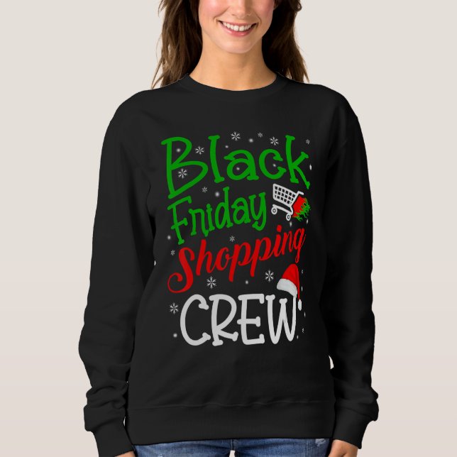 Friday Shopping Crew Christmas Black Shopping Fami Sweatshirt (Vorderseite)