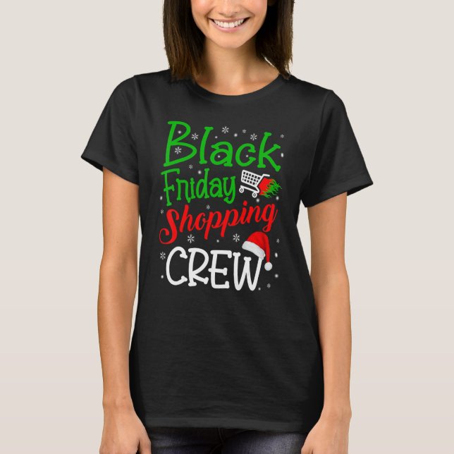 Friday Shopping Crew Christmas Black Shopping Fami T-Shirt (Vorderseite)